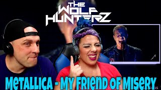 Metallica - My Friend Of Misery (Live) THE WOLF HUNTERZ Reactions