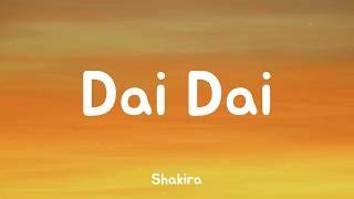 Shakira - Dai Dai (Lyrics)