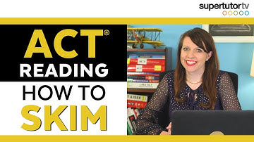 How to Skim: Tips to Increase Your Speed on the ACT® Reading Section!!