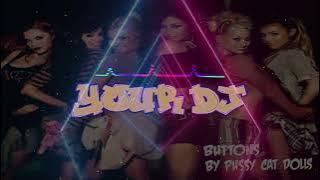 Buttons by Pusssy Cat Dolls ft. Your Dj Next Episode remix
