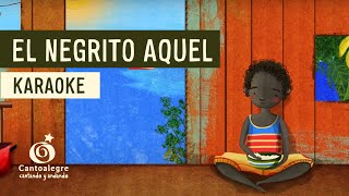 Video thumbnail of "El negrito aquel - Karaoke - Cantoalegre"