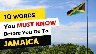 Don't Go To Jamaica Without Learning These 10 Words