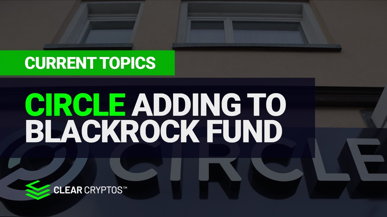 Circle Begins Putting Reserves Into New BlackRock Fund YouTube