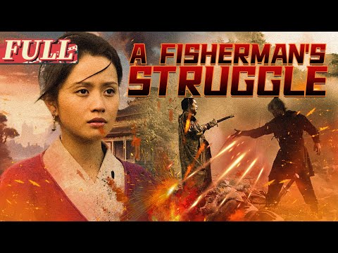 【ENG SUB】A Fisherman's Struggle | Costume Drama/Action Movie | China Movie Channel ENGLISH