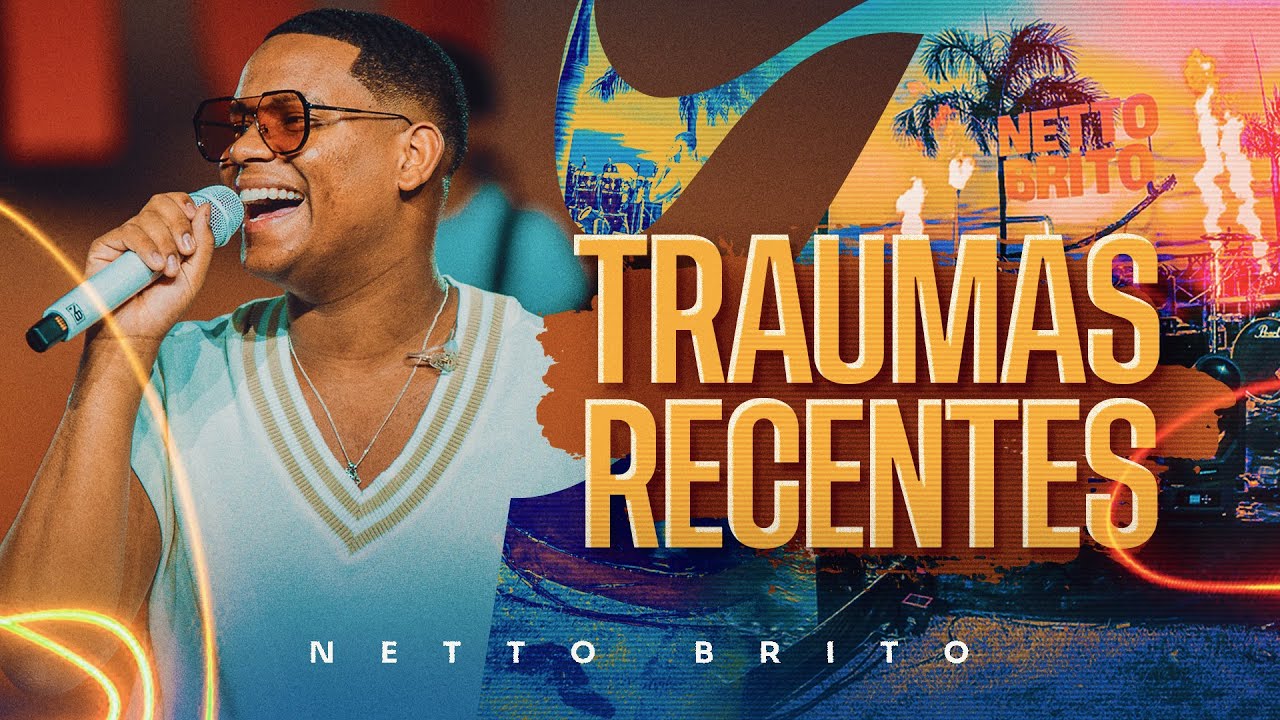 TRAUMAS RECENTES - Netto Brito | Pra Encher e Derramar 5.0 - OFICIAL