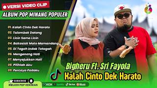 Big Heru Ft. Sri Fayola - KALAH CINTO DEK HARATO - TALAMBEK DATANG || POP MINANG TERPOPULER
