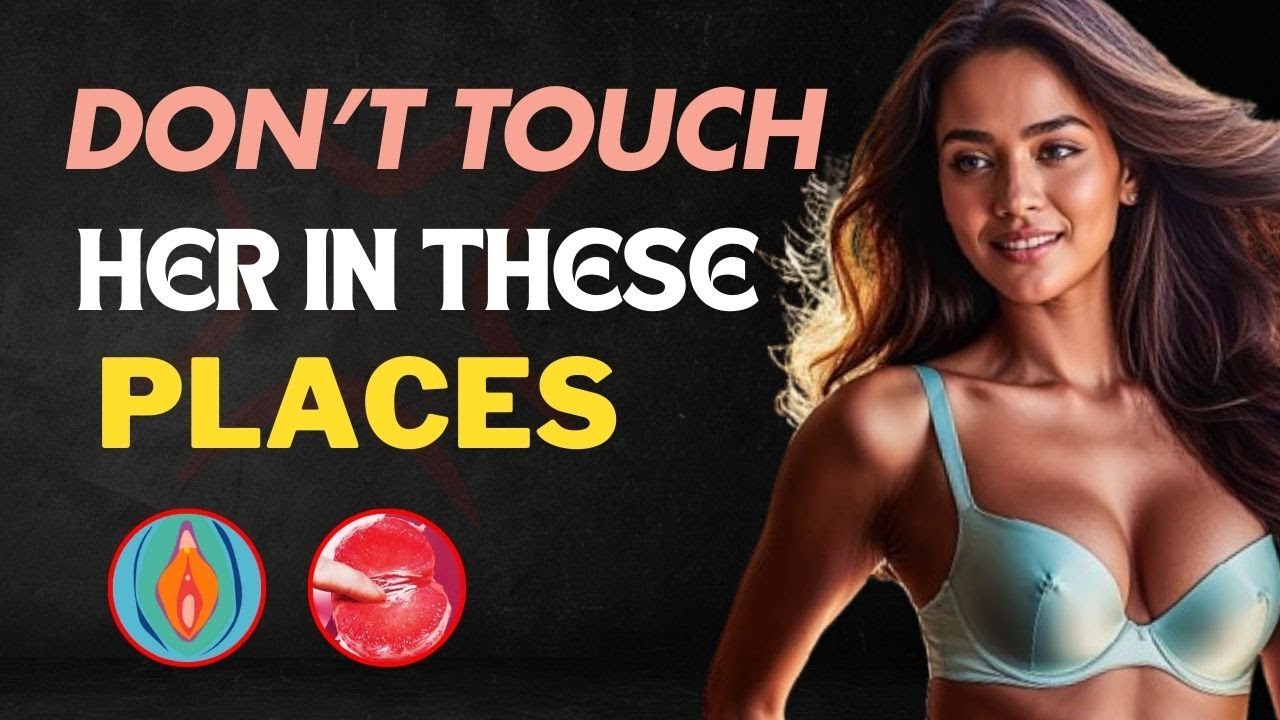 Top 5 Sensual Spots Women Love to Be Touched: A Guide to Intimacy - YouTube