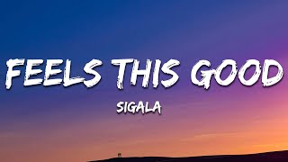 Sigala - Feels This Good (Lyrics) ft. Mae Muller, Caity Baser, Stefflon Don Resimi