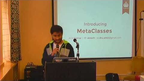 Pycon UK 2016: Introducing MetaClasses - Amit Kumar