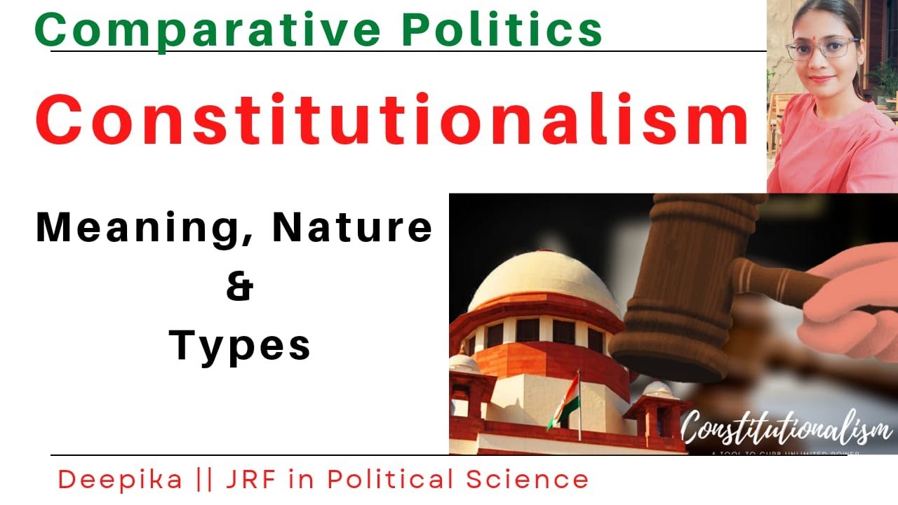 Constitutionalism Key Concept In Comparative Politics Deepika 