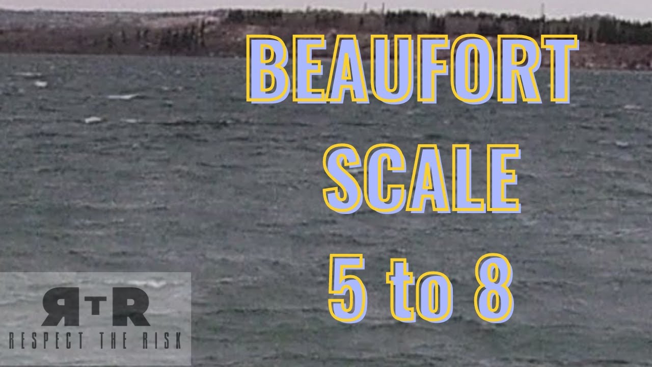 BEAUFORT SCALE 5 TO 8 OR 17 TO 40 KNOTS YouTube BEAUFORT SCALE 5 TO 8 OR 17 TO 40 KNOTS YouTube