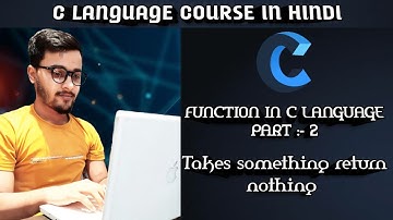 Function In C language part :- 2 | Takes Something Return Nothing