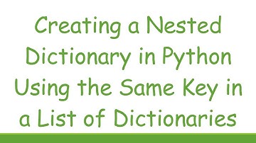 Creating a Nested Dictionary in Python Using the Same Key in a List of Dictionaries