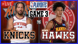 New York Knicks VS Atlanta Hawks LIVE Commentary Scoreboard | NBA PLAYOFFS! Game 3