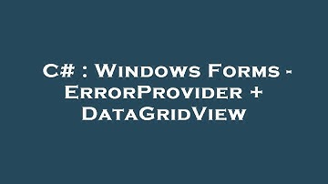 C# : Windows Forms - ErrorProvider + DataGridView