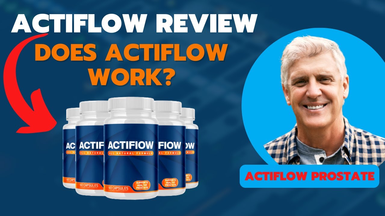 ACTIFLOW REVIEW - (( THE TRUTH)) - ACTIFLOW PROSTATE SUPPLEMENTS - ACTIFLOW  REVIEWS - ACTIFLOW WORK? - YouTube