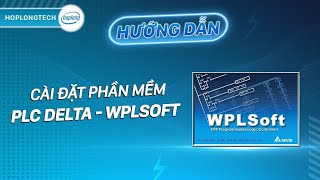 Hướng dẫn cài đặt phần mềm lập trình PLC Delta WPLSoft | HopLongTechnology screenshot 1