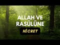Allah Ve Resulüne Hicret!