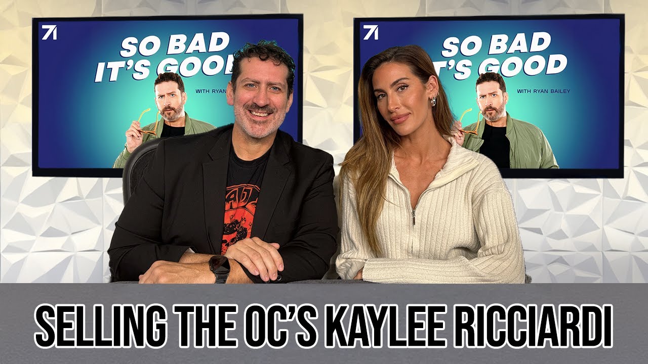 Selling The OC's Kaylee Ricciardi - So Bad It's Good with Ryan Bailey