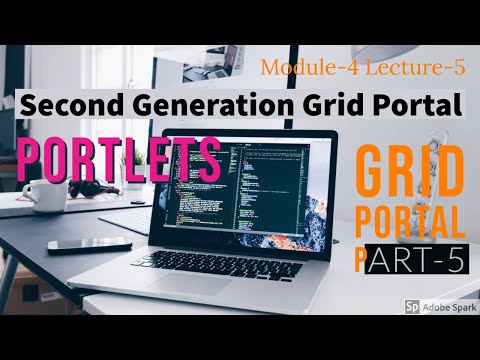 Module-4 Lecture-5 Grid Portal Part-5: Second Generation Grid Portal