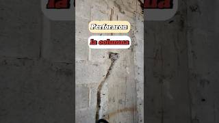Perforaron la columna #construccion #diseño #obra #casa