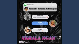 Ukhala Ngan' (feat. SHELOVESKAMO, Ch'cco & Homeboii99)