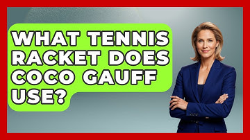 What Tennis Racket Does Coco Gauff Use? - The Racket Xpert