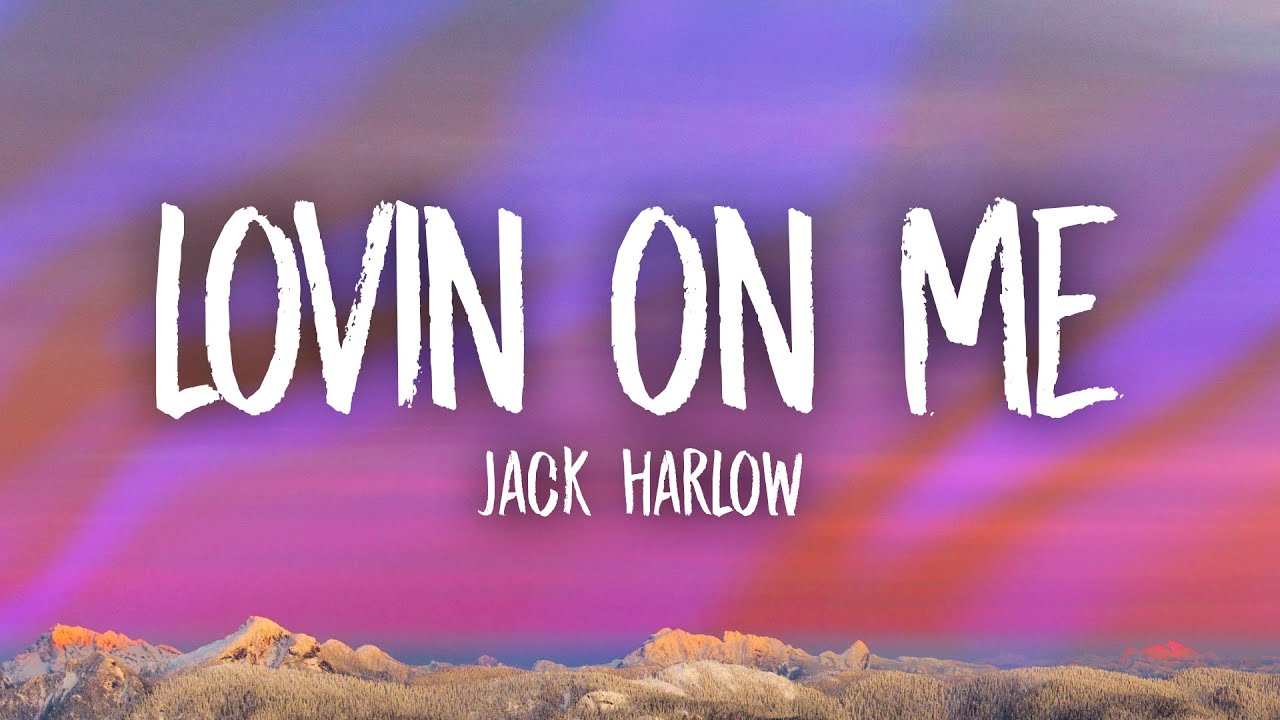 Jack Harlow - Lovin On Me (Lyrics) - YouTube