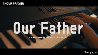 Our Father - Bethel Music & Jenn Johnson | For the Sake of the World | Prayer | Piano Instrumental by Jerry Kim 3,791 views 2 months ago 1 hour