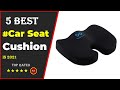 ✅ Top 5: Best Car Seat Cushion 2021 [Tested & Reviewed]