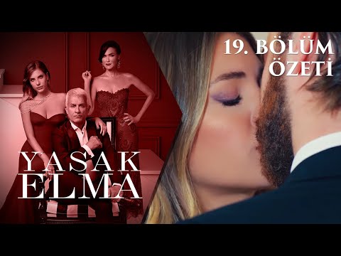 Yasak Elma 19. Bölüm Özeti