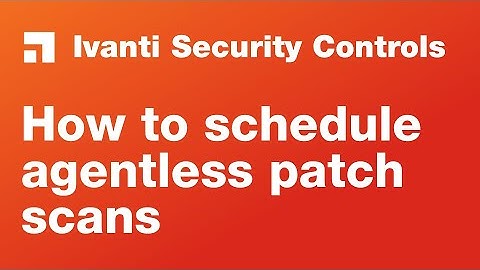 Security Controls: How to Schedule Agentless Patch Scans