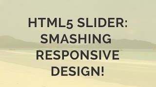 HTML5 Slider: Smashing Responsive Design!