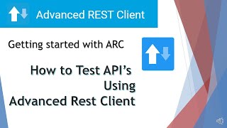 Advanced Rest Client (ARC) tutorial | How to use ARC to test REST API's screenshot 1