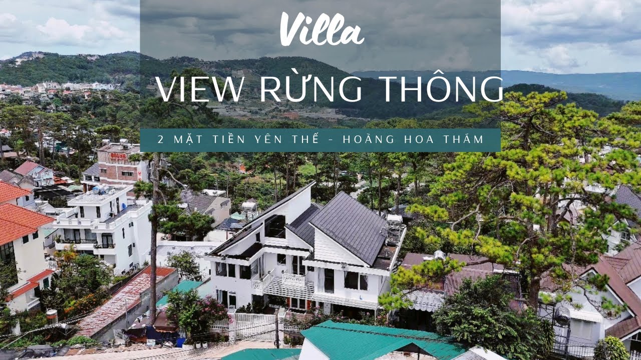 Bán Villa 2 Mặt Tiền Đường Yên Thế Đà Lạt | View Rừng Thông Cực Đẹp, Cách Hồ Xuân Hương 1,9km