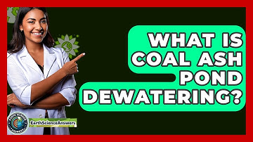 What Is Coal Ash Pond Dewatering? - Earth Science Answers