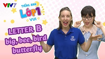 Bài 5: Học về letter B | TIẾNG ANH 1 | VTV7