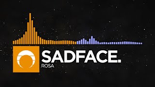 [Progressive House/Future Bass] - sadFace. - Rosa @RSMVMedia