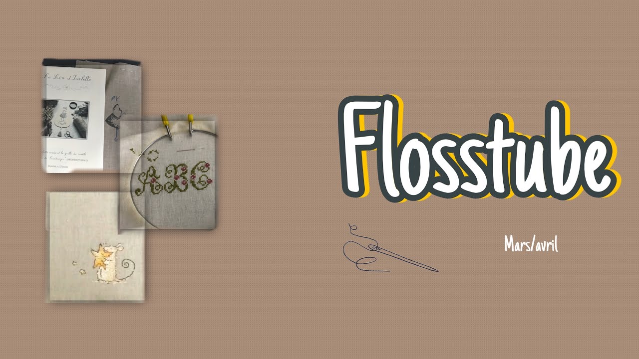 Flosstube #2 Réalisations du mois de mars