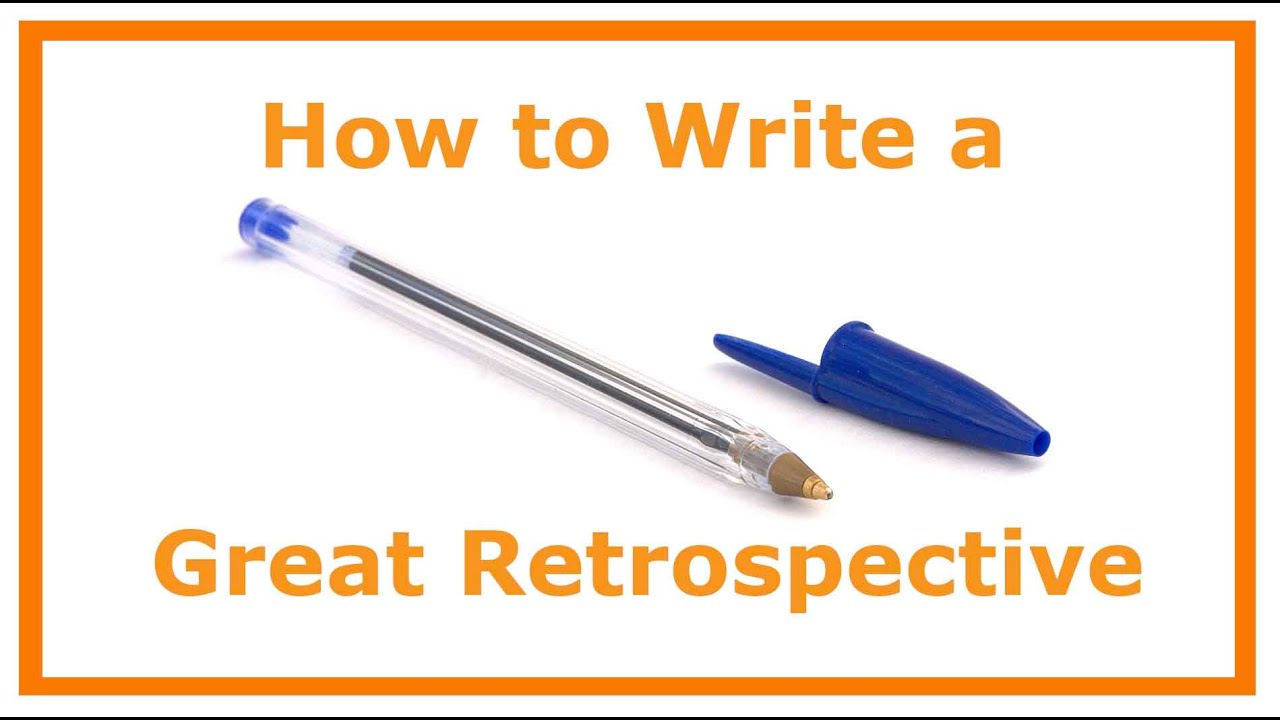 How to Write a Great Retrospective - YouTube