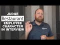 Judge Restaurant Employee Character in Interview