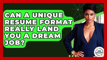 Can A Unique Resume Format Really Land You A Dream Job? - Job Success Network