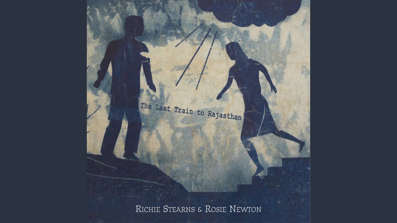 The Last Train to Rajasthan (feat. Rosie Newton)