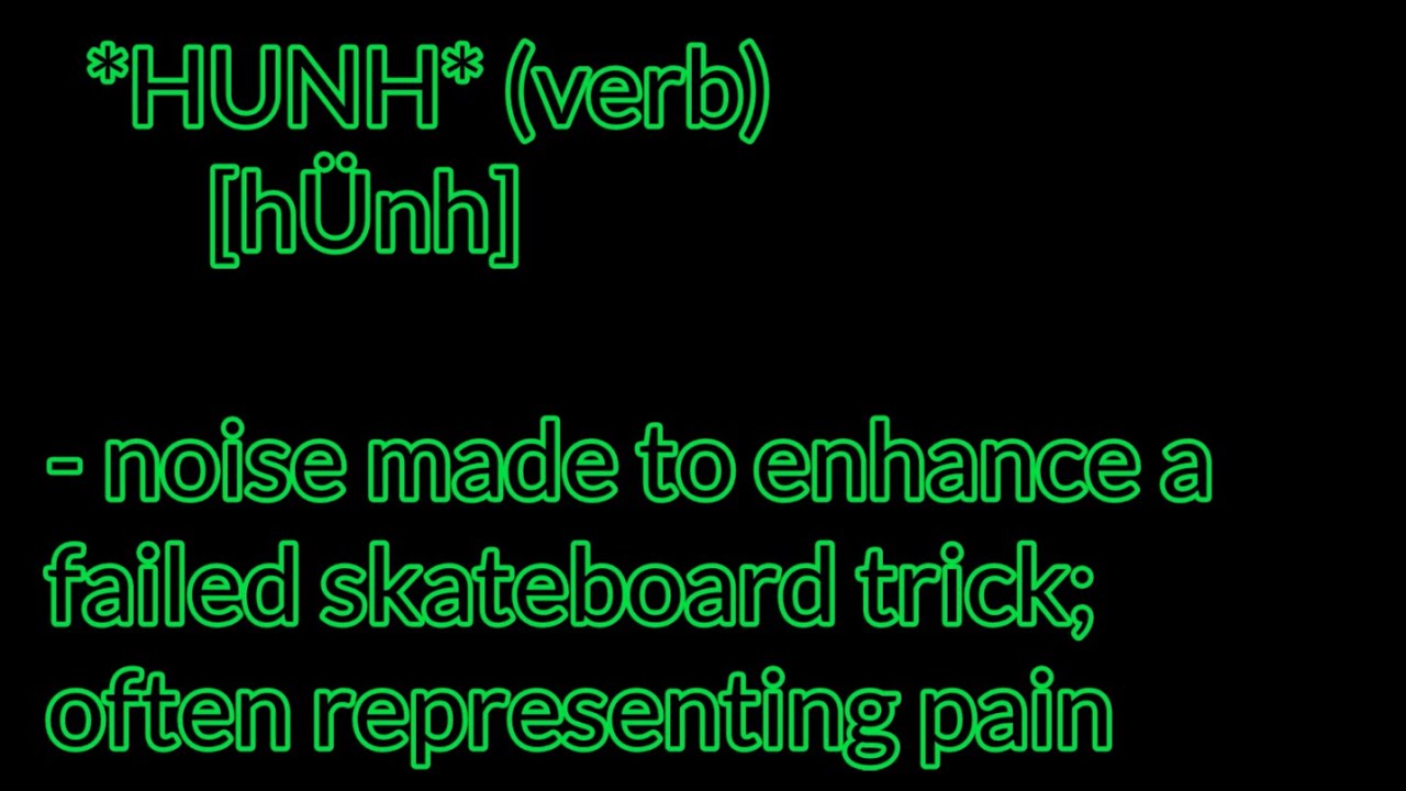 New Urban Dictionary Term *HUNH* (skateboarding) YouTube