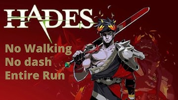 Can you beat a whole Hades run without walking or dashing?
