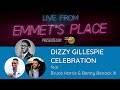 Live From Emmet's Place Vol. 72 - Dizzy Celebration feat. Bruce Harris & Benny Benack III