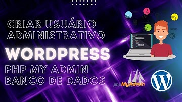 Esqueceu a senha do wordpress? Como criar usuário via Banco de dados php my admin