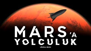 Mars'a İnsan Göndermek Neden İmkansız? - Starship'in MARS Yolculuğu!