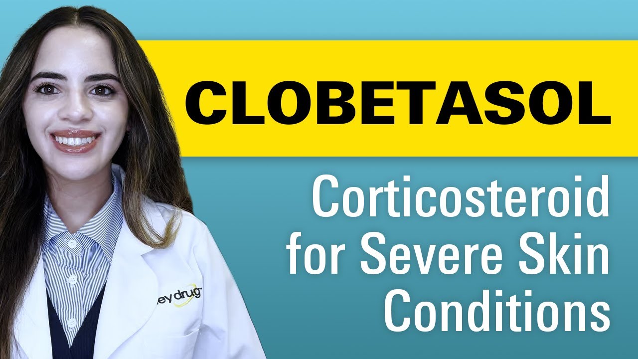 What you need to know about Clobetasol?