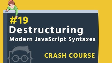 #19 - Destructuring - Modern JavaScript Syntaxes in Bangla ( বাংলা ) - ES6 + in Bangla